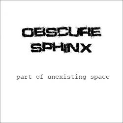 Obscure Sphinx : Part of Unexisting Space